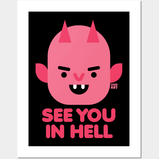 SEE YOU IN HELL Wall Art by toddgoldmanart